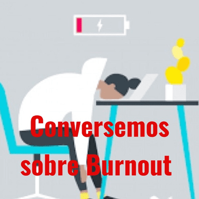 Conversemos sobre Burnout