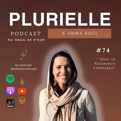 episode #74. Oser la Naissance extatique x Amma Soul artwork
