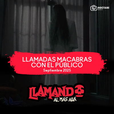 episode Llamadas Macabras En Vivo - Llamando Al Más Allá - Septiembre 2025 artwork