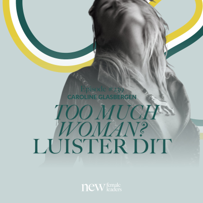 episode Too Much Woman? Luister dit | Caroline Glasbergen #239 artwork