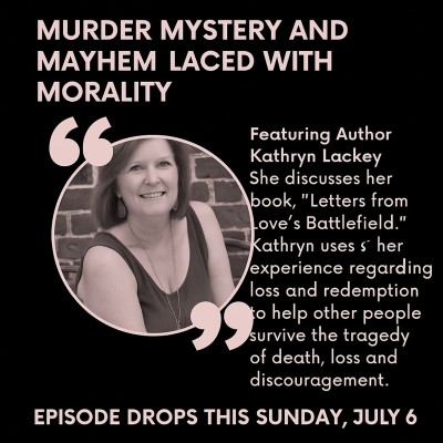 episode Kathryn M. Lackey—Discusses Love, Loss & the Letters That Saved Her Life artwork