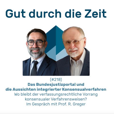 episode #218 GddZ - Das Bundesjustizportal und die Aussichten integrierter Konsensualverfahren. Im Gespräch mit Prof. Greger artwork