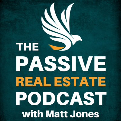 The Passive Real Estate Podcast with Matt Jones