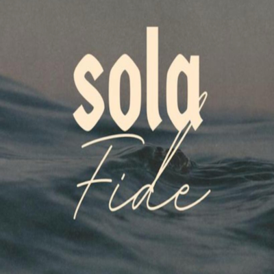 episode Las 5 Solas - Sola Fide artwork