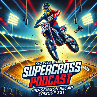episode Ep 231: 2025 Supercross 450 Mid-Season Recap â Rounds 1-7, Points & Injury Updates artwork