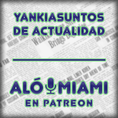 episode Yankiasuntos de Actualidad - nuevo podcast artwork