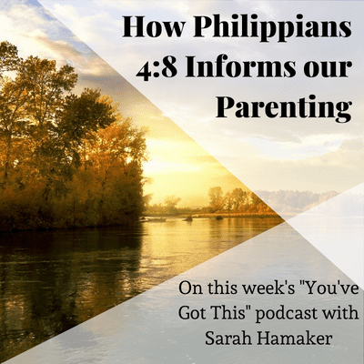 episode How Philippians 4:8 Informs Our Parenting (Episode 70) artwork