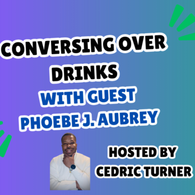 episode Conversing over Drinks - Phoebe J. Aubrey artwork