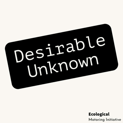 The Desirable Unknown