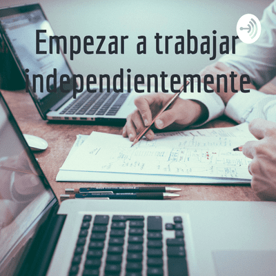 Empezar a trabajar independientemente