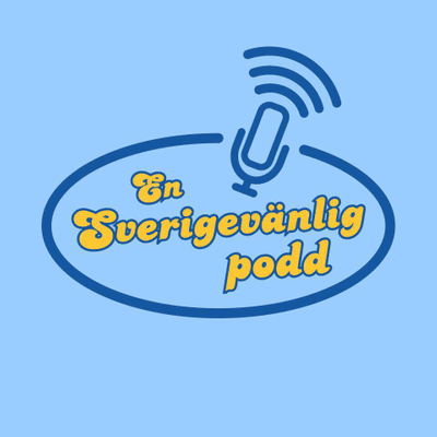 En Sverigevänlig Podd
