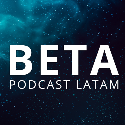 Imagen de portada del espectáculo Beta Podcast Latam