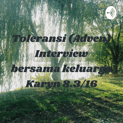 Toleransi (Adven) Interview bersama keluarga Karyn 8.3/16