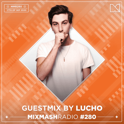 episode Laidback Luke Presents: Lucho Guest Mix | Mixmash Radio #280 artwork