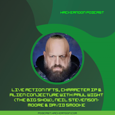 episode Live Action NFTs, Character IP, and Alien Conjecture with Paul Wight (The Big Show), Neil Stevenson-Moore & David Smooke artwork