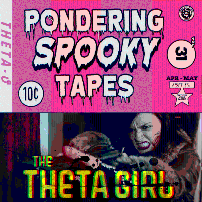 episode The Theta Girl (feat. MandaloreGaming & Brendaniel) | Pondering Spooky Tapes artwork
