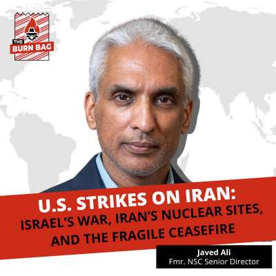 episode U.S. Strikes on Iran: Israel’s War, Iran’s Nuclear Sites, and the Fragile Ceasefire with fmr. NSC Senior Director Javed Ali artwork