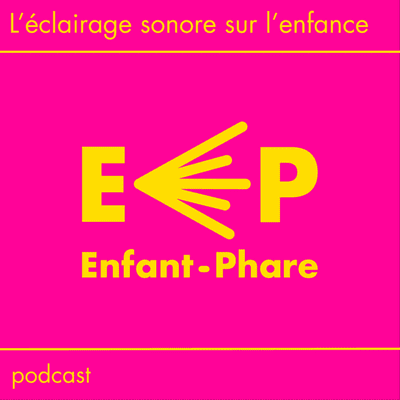 Enfant-Phare, 
l'éclairage sonore sur l'enfance.