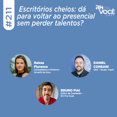 episode #211 - Escritórios cheios: dá para voltar ao presencial sem perder talentos? artwork