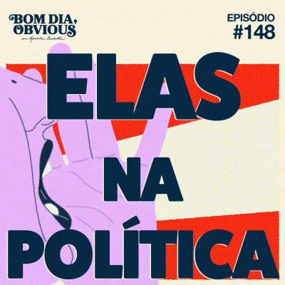 episode #148/ elas na política, com Rebeca Sousa artwork