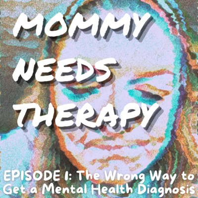 episode The Wrong Way to Get a Mental Health Diagnosis artwork