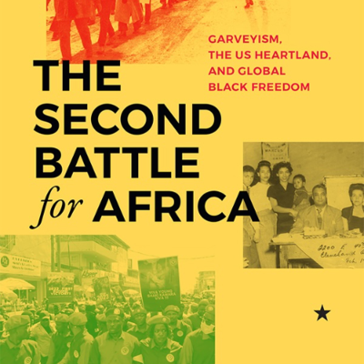 episode Erik S. McDuffie - The Second Battle for Africa: Garveyism, the US Heartland, and Global Freedom artwork