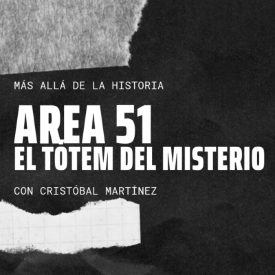 episode ÁREA 51, EL TÓTEM DEL MISTERIO | Más Allá de la Historia | Badalona Matí artwork