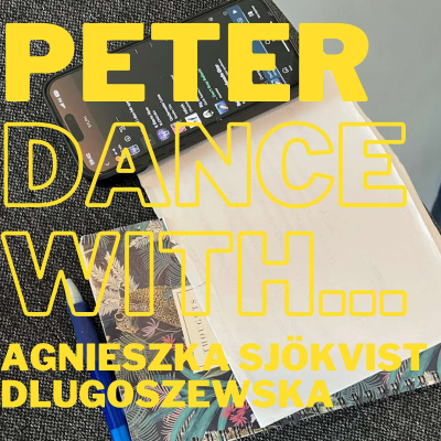 episode Ep 34 PETER, dance with Agnieszka Sjökvist Dlugoszewska artwork