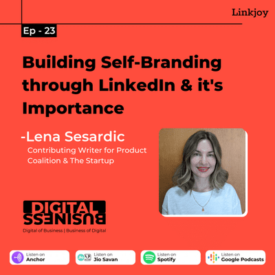episode Ep 23: Building Self-Branding through LinkedIn & it's Importance | Lena Sesardic | Linkjoy artwork