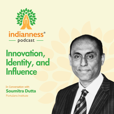 episode Indianness Podcast: Dr. Soumitra Dutta on Innovation, Identity, and Influence artwork