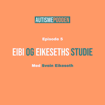 episode Episode 5: EIBI og Eikeseths studie artwork