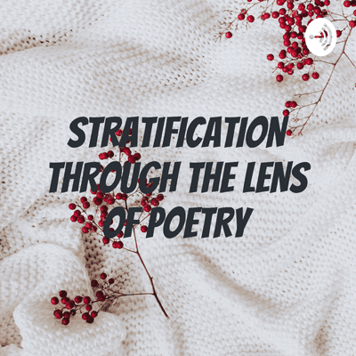 STRATIFICATION THROUGH THE LENS OF POETRY