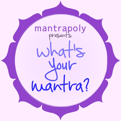 What's Your Mantra?