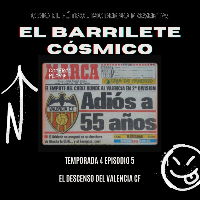 episode El Barrilete Cósmico - 4x05 El descenso del Valencia CF artwork