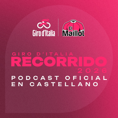 episode El Maillot - Podcast oficial del Giro de Italia - Recorrido 2026 artwork