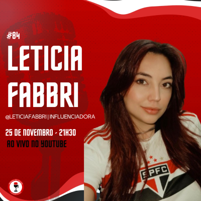 episode LETICIA FABBRI - INFLUENCIADORA E TORCEDORA artwork