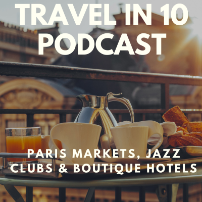 episode Exploring Parisian Markets, Jazz Clubs & Boutique Hotels artwork