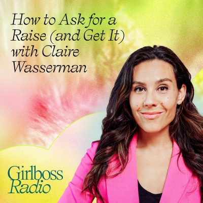episode How to Ask for a Raise (And Actually Get It) with Claire Wasserman artwork