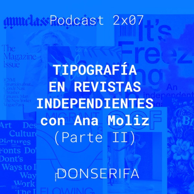 episode Tipografía en revistas independientes con Ana Moliz, parte II (Podcast 2x07) artwork