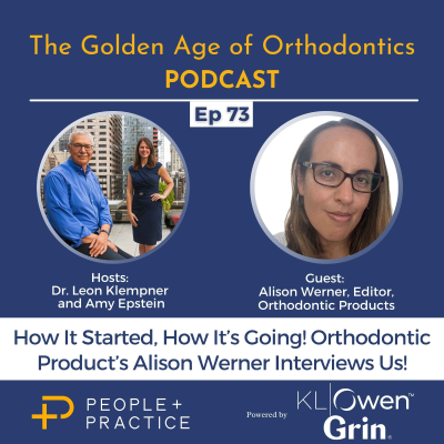 episode Ep 73 - How It Started, How It’s Going! Orthodontic Product’s Alison Werner Interviews Us! artwork