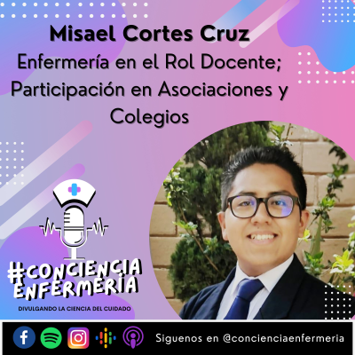 episode Misael Cortes Cruz: "Enfermería en el Rol Docente; Participación en Asociaciones y Colegios" artwork