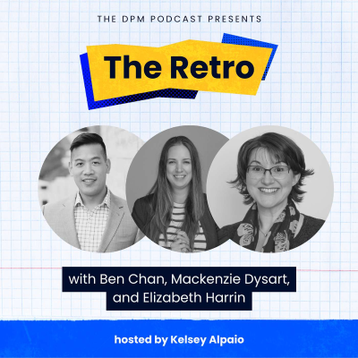 episode The Retro: Designing Your PM Career for More Pay and Purpose artwork