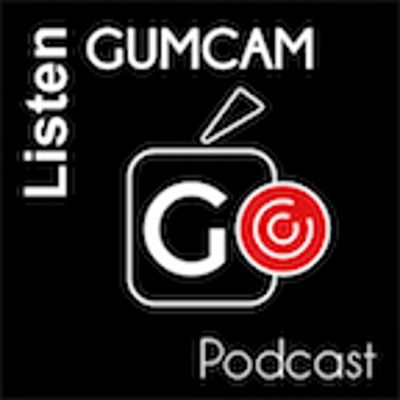 Gumcam Podcast