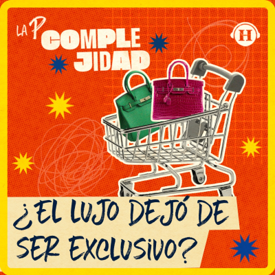 episode Las bolsas Birkin también se encuentran en el supermercado, ¿dejaron de ser exclusivas? artwork