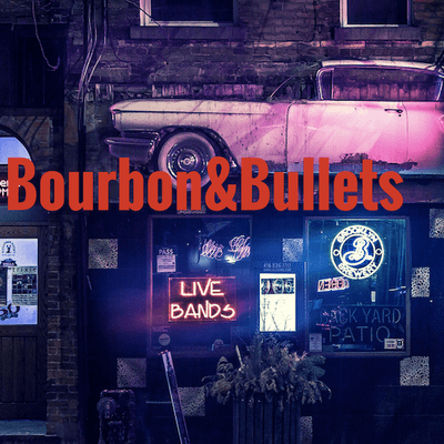 Bourbon&Bullets