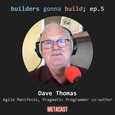 episode 5. Don't do agile, be agile | Co-author of Agile Manifesto and Pragmatic Programmer | Dave Thomas artwork