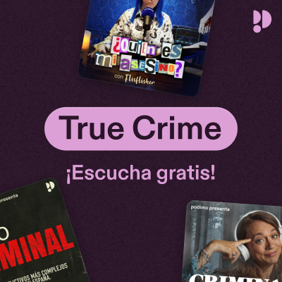 Escucha GRATIS estos episodios de True Crime