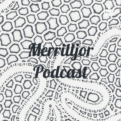 Merrilljor Podcast