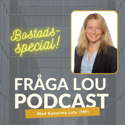 episode Bostadsspecial: Katarina Luhr (Mp) om hur vi får igång bostadsbyggandet artwork