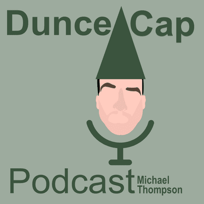 Dunce Cap Podcast